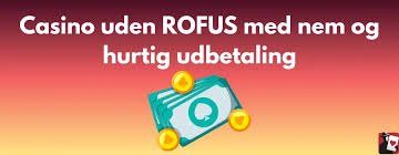 Hurtig Udbetaling Casino Uden ROFUS - Guide til Hurtige Udbetalinger