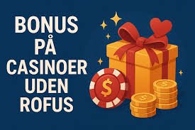 Online Casino Uden ROFUS En Guide til Sikker Spil Online Casino Uden ROFUS En Guide til Sikker Spil